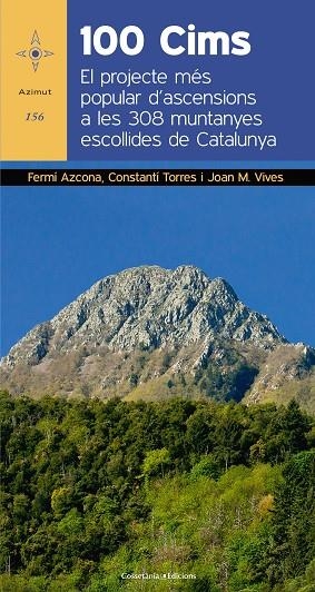 100 CIMS.EL PROJECTE MÉS POPULAR D'ASCENSIONS A LES 308 MUNTANYES ESCOLLIDES DE CATALUNYA | 9788490347966 | A.A.D.D. | Llibreria Geli - Llibreria Online de Girona - Comprar llibres en català i castellà