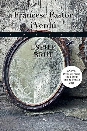 ESPILL BRUT | 9788494959264 | PASTOR I VERDÚ,FRANCESC | Llibreria Geli - Llibreria Online de Girona - Comprar llibres en català i castellà