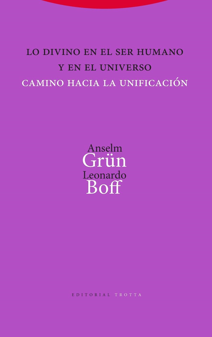 LO DIVINO EN EL SER HUMANO Y EN EL UNIVERSO.CAMINO HACIA LA UNIFICACIÓN | 9788498797794 | GRÜN,ANSELM/BOFF,LEONARDO | Llibreria Geli - Llibreria Online de Girona - Comprar llibres en català i castellà