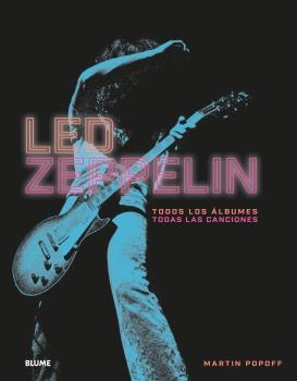 LED ZEPPELIN.TODOS LOS ÁLBUMES.TODAS LAS CANCIONES | 9788417492625 | POPOFF,MARTIN | Llibreria Geli - Llibreria Online de Girona - Comprar llibres en català i castellà