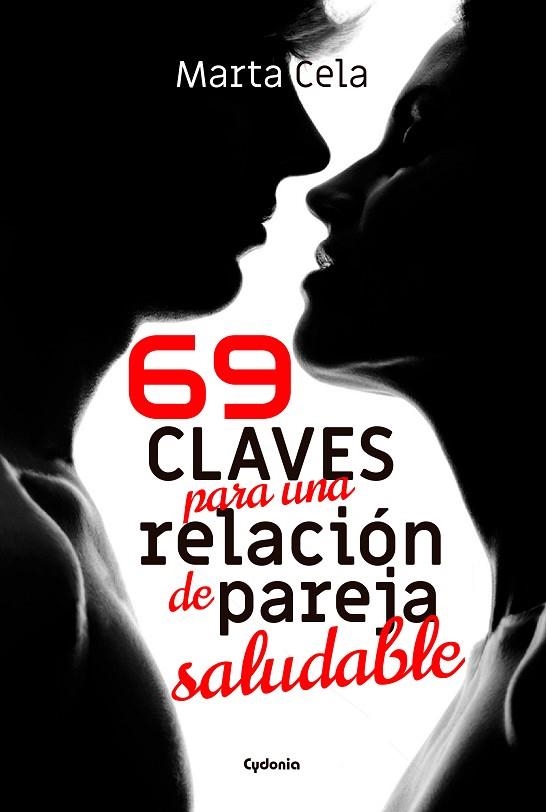 69 CLAVES PARA UNA RELACIÓN DE PAREJA SALUDABLE | 9788494832178 | CELA,MARTA | Llibreria Geli - Llibreria Online de Girona - Comprar llibres en català i castellà