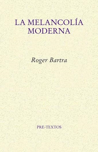 LA MELANCOLÍA MODERNA | 9788417143909 | BARTRA,ROGER | Llibreria Geli - Llibreria Online de Girona - Comprar llibres en català i castellà