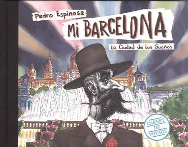 MI BARCELONA.LA CIUDAD DE LOS SUEÑOS | 9788491561804 | ESPINOSA,PEDRO | Llibreria Geli - Llibreria Online de Girona - Comprar llibres en català i castellà