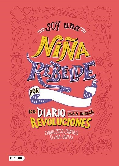 SOY UNA NIÑA REBELDE.UN DIARIO PARA INICIAR REVOLUCIONES | 9788408205463 | FAVILLI,ELENA/CAVALLO,FRANCESCA | Libreria Geli - Librería Online de Girona - Comprar libros en catalán y castellano