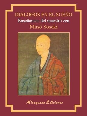 DIÁLOGOS EN EL SUEÑO.ENSEÑANZAS DEL MAESTRO ZEN | 9788478134779 | MUSÔ SOSEKI | Llibreria Geli - Llibreria Online de Girona - Comprar llibres en català i castellà