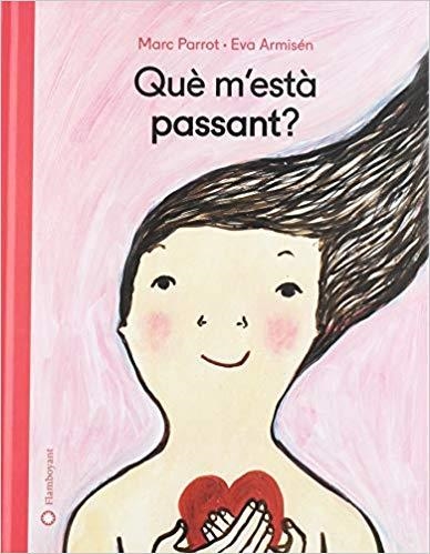 QUÈ M'ESTÀ PASSANT | 9788417749002 | PARROT,MARC/ARMISÉN,EVA | Llibreria Geli - Llibreria Online de Girona - Comprar llibres en català i castellà