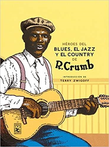 HÉROES DEL BLUES,JAZZ Y COUNTRY | 9788417651367 | CRUMB,ROBERT | Llibreria Geli - Llibreria Online de Girona - Comprar llibres en català i castellà