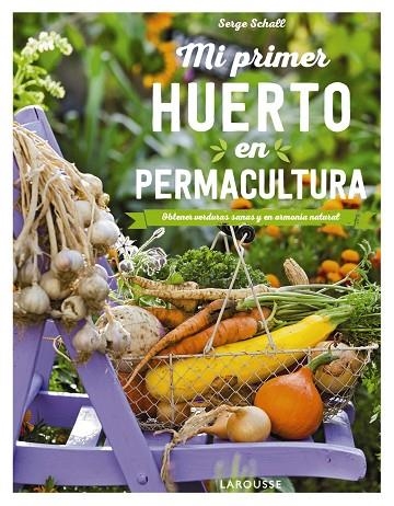 MI PRIMER HUERTO EN PERMACULTURA | 9788417720100 | SCHALL,SERGE | Llibreria Geli - Llibreria Online de Girona - Comprar llibres en català i castellà