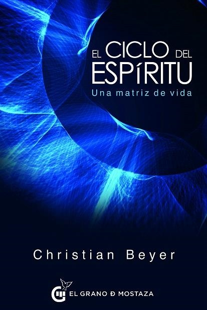 EL CICLO DEL ESPÍRITU.UNA MATRIZ DE VIDA | 9788494815966 | BEYER,CHRISTIAN | Llibreria Geli - Llibreria Online de Girona - Comprar llibres en català i castellà