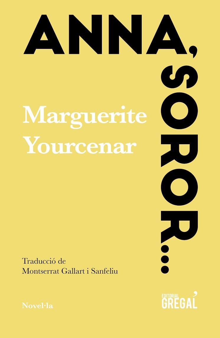 ANNA,SOROR... | 9788417082987 | YOURCENAR,MARGUERITE | Libreria Geli - Librería Online de Girona - Comprar libros en catalán y castellano