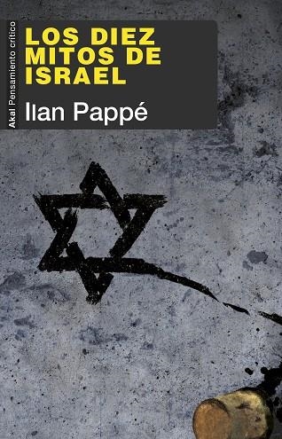 LOS DIEZ MITOS DE ISRAEL | 9788446047315 | PAPPE,ILAN | Llibreria Geli - Llibreria Online de Girona - Comprar llibres en català i castellà