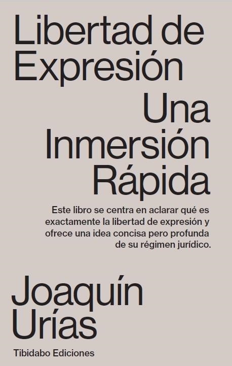 LIBERTAD DE EXPRESIÓN.UNA INMERSIÓN RÁPIDA | 9788491179962 | URÍAS,JOAQUÍN | Llibreria Geli - Llibreria Online de Girona - Comprar llibres en català i castellà