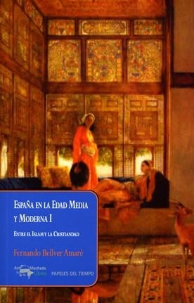 ESPAÑA EN LA EDAD MEDIA Y MODERNA I.ENTRE EL ISLAM Y LA CRISTIANDAD | 9788477748533 | BELLVER AMARÉ,FERNANDO | Llibreria Geli - Llibreria Online de Girona - Comprar llibres en català i castellà