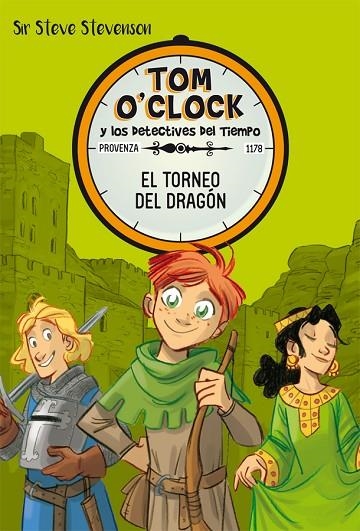 TOM O'CLOCK Y LOS DETECTIVES DEL TIEMPO 7.EL TORNEO DEL DRAGÓN | 9788424663957 | STEVENSON,SIR STEVE | Llibreria Geli - Llibreria Online de Girona - Comprar llibres en català i castellà