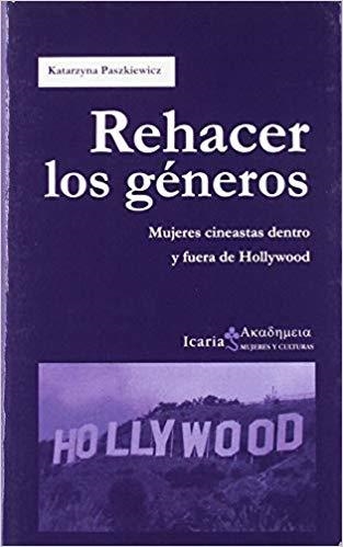 REHACER LOS GÉNEROS.MUJERES CINEASTAS DENTRO Y FUERA DE HOLLYWOOD | 9788498888034 | PASZKIEWICZ, KATARZYNA | Llibreria Geli - Llibreria Online de Girona - Comprar llibres en català i castellà