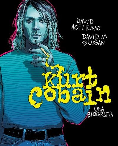 KURT COBAIN.UNA BIOGRAFÍA | 9788417247164 | ACEITUNO,DAVID/BUISÁN,DAVID | Llibreria Geli - Llibreria Online de Girona - Comprar llibres en català i castellà