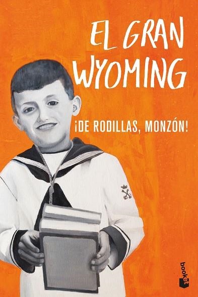 DE RODILLAS,MONZÓN! | 9788408206712 | EL GRAN WYOMING | Llibreria Geli - Llibreria Online de Girona - Comprar llibres en català i castellà