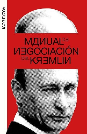 MANUAL DE NEGOCIACIÓN DEL KREMLIN | 9788499987217 | RYZOV,IGOR | Libreria Geli - Librería Online de Girona - Comprar libros en catalán y castellano