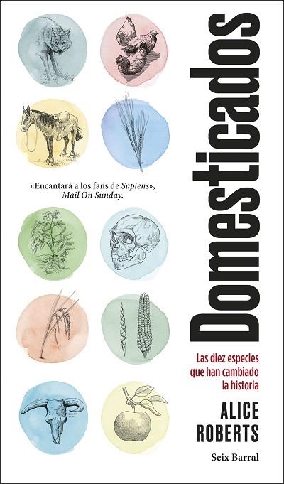 DOMESTICADOS.LAS DIEZ ESPECIES QUE HAN CAMBIADO LA HISTORIA | 9788432234828 | ROBERTS,ALICE | Llibreria Geli - Llibreria Online de Girona - Comprar llibres en català i castellà