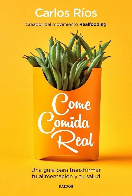 COME COMIDA REAL | 9788449335617 | RÍOS,CARLOS | Llibreria Geli - Llibreria Online de Girona - Comprar llibres en català i castellà