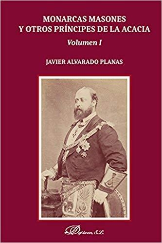 MONARCAS MASONES Y OTROS PRÍNCIPES DE LA ACACIA(2 VOLUMENES) | 9788491480846 | ALVARADO PLANAS,JAVIER | Llibreria Geli - Llibreria Online de Girona - Comprar llibres en català i castellà