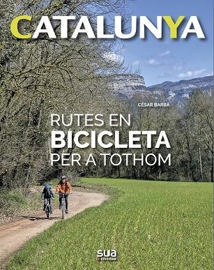 CATALUNYA.RUTES EN BICICLETA PER A TOTHOM | 9788482166971 | BARBA,CÉSAR | Libreria Geli - Librería Online de Girona - Comprar libros en catalán y castellano