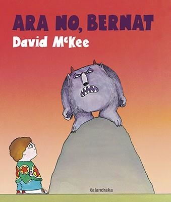 ARA NO,BERNAT | 9788416804641 | MCKEE,DAVID | Llibreria Geli - Llibreria Online de Girona - Comprar llibres en català i castellà