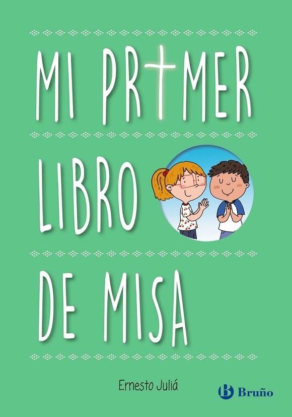 MI PRIMER LIBRO DE MISA | 9788469623534 | JULIÁ,ERNESTO | Llibreria Geli - Llibreria Online de Girona - Comprar llibres en català i castellà