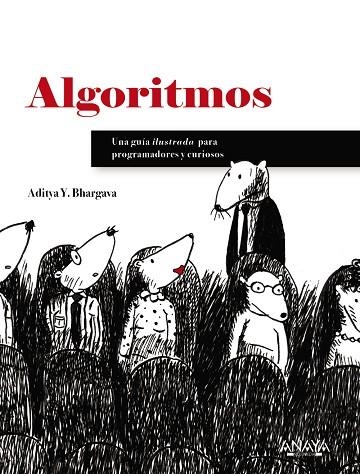 ALGORITMOS.GUÍA ILUSTRADA PARA PROGRAMADORES Y CURIOSOS | 9788441540989 | BHARGAVA,ADITYA Y. | Llibreria Geli - Llibreria Online de Girona - Comprar llibres en català i castellà