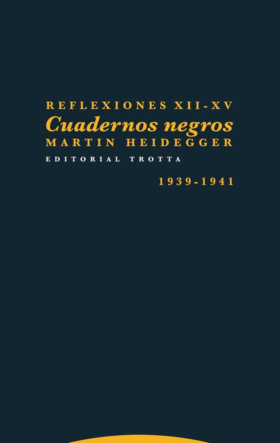 CUADERNOS NEGROS 1939-1941.REFLEXIONES XII-XV | 9788498797787 | HEIDEGGER,MARTIN | Llibreria Geli - Llibreria Online de Girona - Comprar llibres en català i castellà