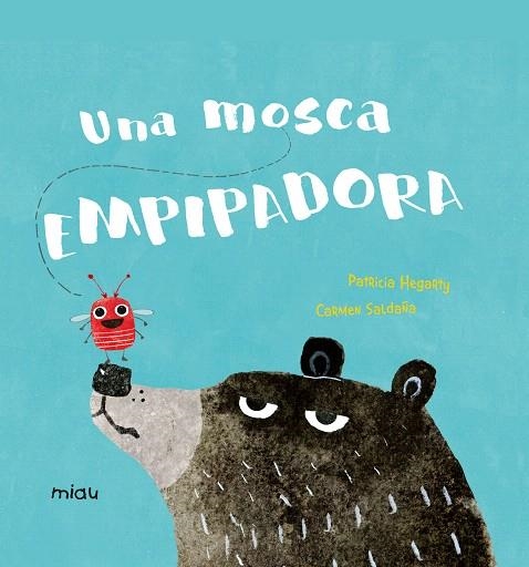 UNA MOSCA EMPIPADORA | 9788417272647 | HAGARTY,PATRICIA/SALDAÑA,CARMEN | Llibreria Geli - Llibreria Online de Girona - Comprar llibres en català i castellà