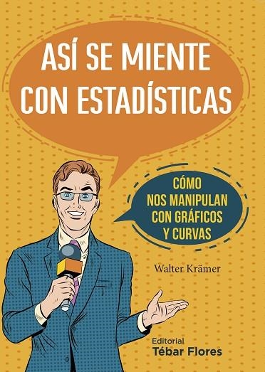 ASÍ SE MIENTE CON ESTADÍSTICAS.CÓMO NOS MANIPULAN CON GRÁFICOS Y CURVAS | 9788473605748 | KRAMER,WALTER | Llibreria Geli - Llibreria Online de Girona - Comprar llibres en català i castellà