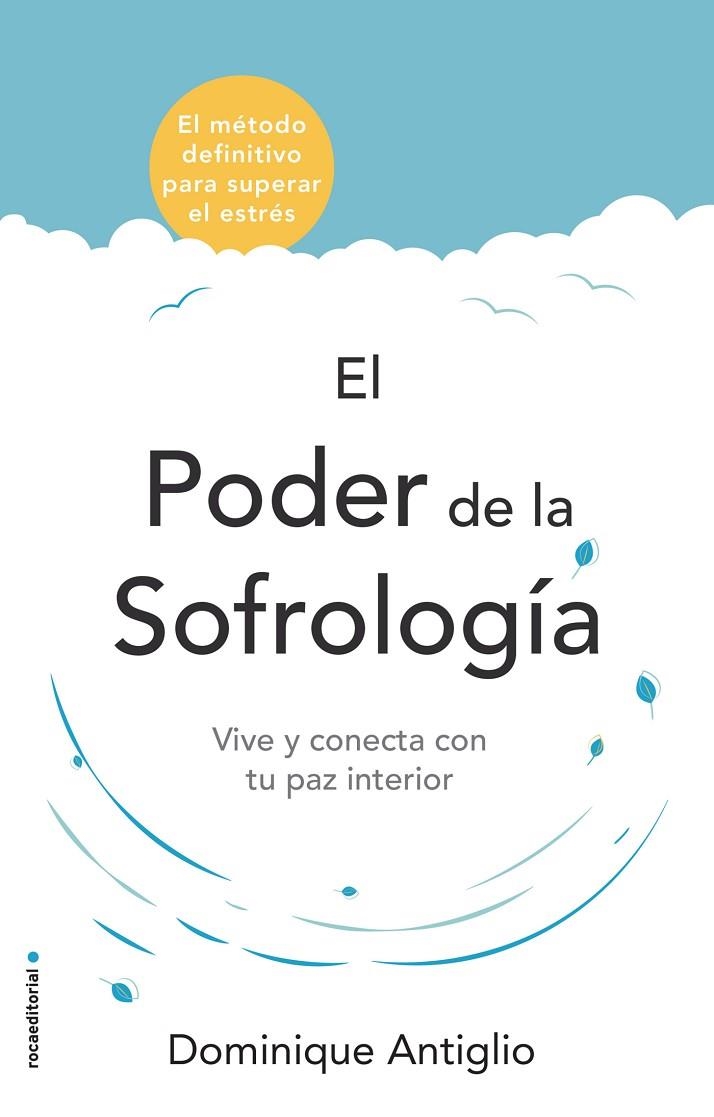 EL PODER DE LA SOFROLOGÍA.VIVE Y CONECTA CON TU PAZ INTERIOR | 9788417305734 | ANTIGLIO,DOMINIQUE | Llibreria Geli - Llibreria Online de Girona - Comprar llibres en català i castellà