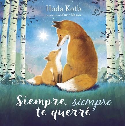 SIEMPRE,SIEMPRE TE QUERRÉ | 9788448852061 | KOTB,HODA/MASON,SUZIE | Llibreria Geli - Llibreria Online de Girona - Comprar llibres en català i castellà