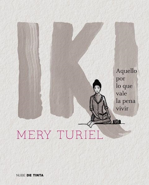 IKI.AQUELLO POR LO QUE VALE LA PENA VIVIR | 9788416588978 | TURIEL,MERY | Llibreria Geli - Llibreria Online de Girona - Comprar llibres en català i castellà