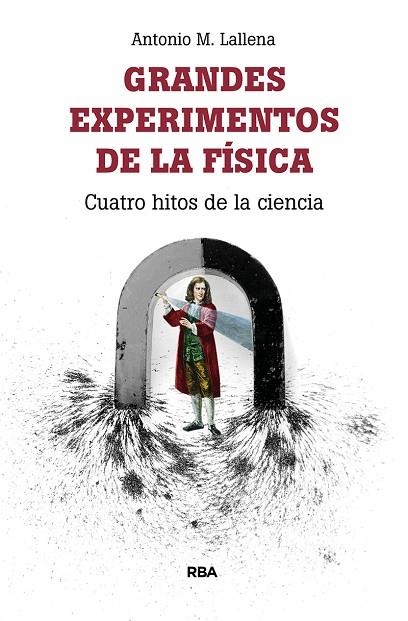 GRANDES EXPERIMENTOS DE LA FISICA.CUATRO HITOS DE LA CIENCIA | 9788491874317 | LLALLENA ROJO,ANTONIO | Llibreria Geli - Llibreria Online de Girona - Comprar llibres en català i castellà