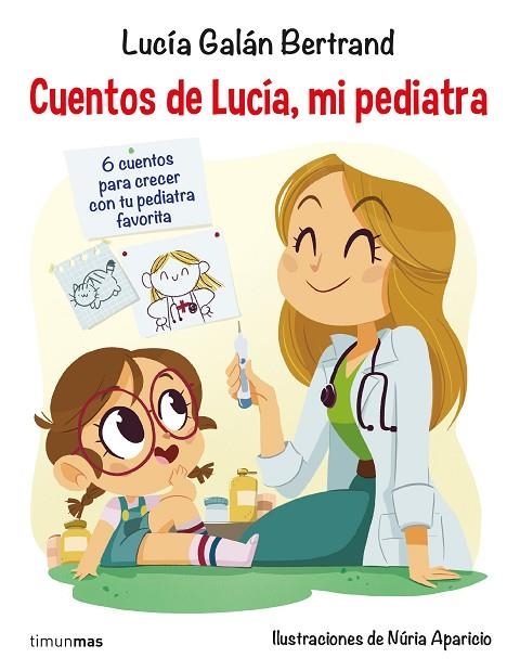 CUENTOS DE LUCÍA,MI PEDIATRA | 9788408201687 | GALÁN BERTRAND,LUCÍA | Libreria Geli - Librería Online de Girona - Comprar libros en catalán y castellano