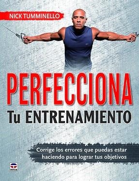 PERFECCIONA TU ENTRENAMIENTO | 9788416676712 | TUMMINELLO,NICK | Libreria Geli - Librería Online de Girona - Comprar libros en catalán y castellano