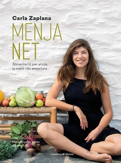 MENJA NET.ALIMENTACIÓ PER AL COS, LA MENT I LES EMOCIONS | 9788490347997 | ZAPLANA,CARLA | Llibreria Geli - Llibreria Online de Girona - Comprar llibres en català i castellà