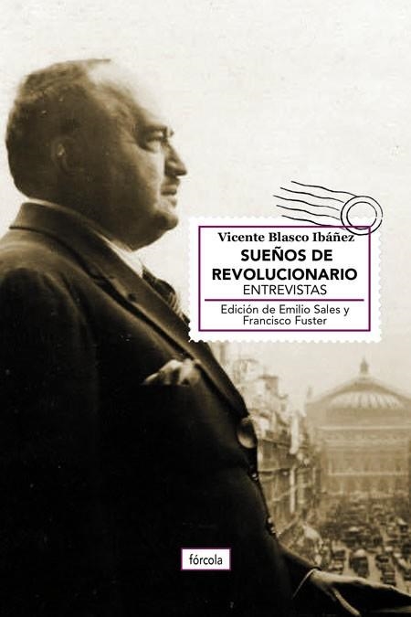 SUEÑOS DE REVOLUCIONARIO.ENTREVISTAS | 9788417425296 | BLASCO IBÁÑEZ,VICENTE | Llibreria Geli - Llibreria Online de Girona - Comprar llibres en català i castellà