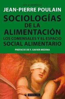 SOCIOLOGÍAS DE LA ALIMENTACIÓN.LOS COMENSALES Y EL ESPACIO SOCIAL ALIMENTARIO | 9788491803775 | POULAIN,JEAN-PIERRE | Llibreria Geli - Llibreria Online de Girona - Comprar llibres en català i castellà