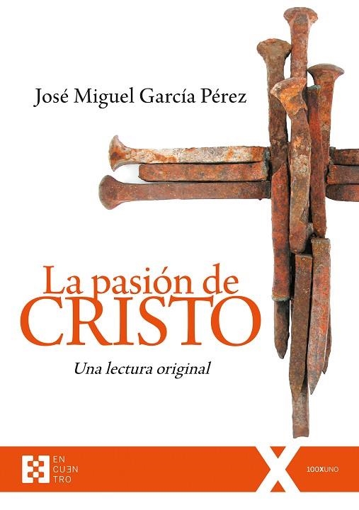 LA PASIÓN DE CRISTO.UNA LECTURA ORIGIANAL | 9788490559567 | GARCÍA PÉREZ,JOSÉ MIGUEL | Llibreria Geli - Llibreria Online de Girona - Comprar llibres en català i castellà