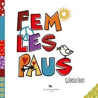 FEM LES PAUS | 9788417000998 | FORT MIR,GLÒRIA | Libreria Geli - Librería Online de Girona - Comprar libros en catalán y castellano