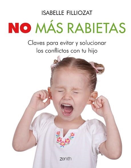 NO MÁS RABIETAS.CLAVES PARA EVITAR Y SOLUCIONAR LOS CONFLICTOS CON TU HIJO | 9788408201922 | FILLIOZAT,ISABELLE | Llibreria Geli - Llibreria Online de Girona - Comprar llibres en català i castellà