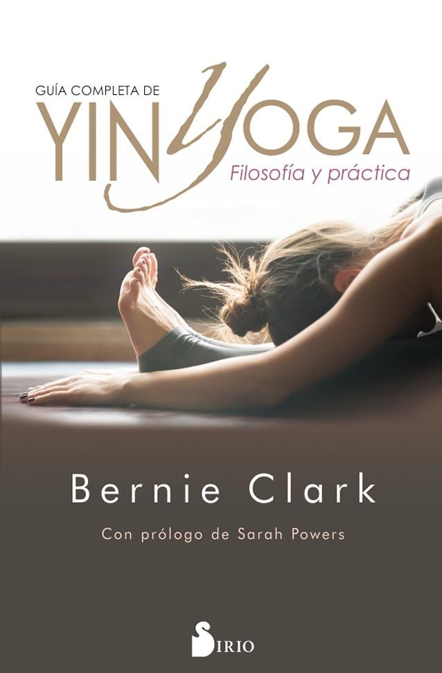 GUÍA COMPLETA DE YIN YOGA | 9788417399474 | CLARK,BERNIE | Llibreria Geli - Llibreria Online de Girona - Comprar llibres en català i castellà