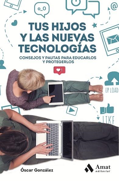 TUS HIJOS Y LAS NUEVAS TECNOLOGIAS | 9788417208707 | GONZÁLEZ,ÓSCAR | Libreria Geli - Librería Online de Girona - Comprar libros en catalán y castellano