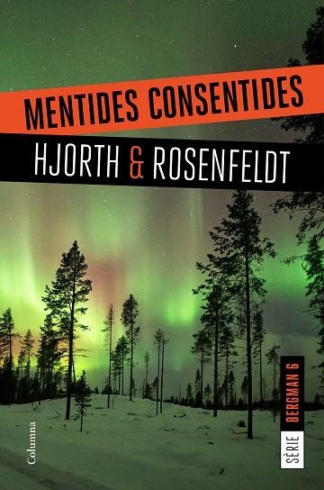 MENTIDES CONSENTIDES(SÈRIE BERGMAN-6) | 9788466424868 | HJORTH,MICHAEL/ROSENFELDT,HANS | Llibreria Geli - Llibreria Online de Girona - Comprar llibres en català i castellà