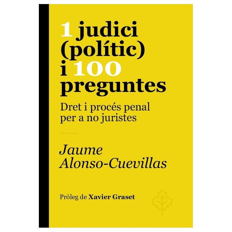 1 JUDICI (POLÍTIC) I 100 PREGUNTES.DRET I PROCÉS PENAL PER A NO JURISTE | 9788415315612 | ALONSO-CUEVILLAS,JAUME | Llibreria Geli - Llibreria Online de Girona - Comprar llibres en català i castellà