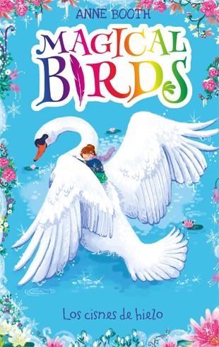 MAGICAL BIRDS 2.LOS CISNES DE HIELO | 9788424664237 | BOOTH,ANNE | Llibreria Geli - Llibreria Online de Girona - Comprar llibres en català i castellà