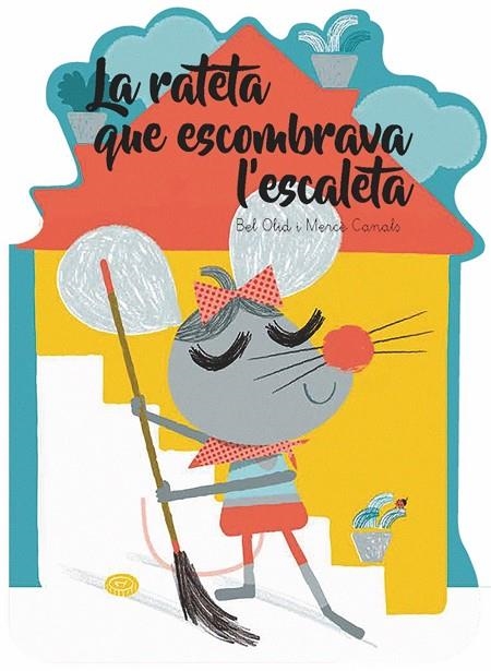 LA RATETA QUE ESCOMBRAVA L'ESCALETA | 9788491014546 | OLID,BEL | Llibreria Geli - Llibreria Online de Girona - Comprar llibres en català i castellà